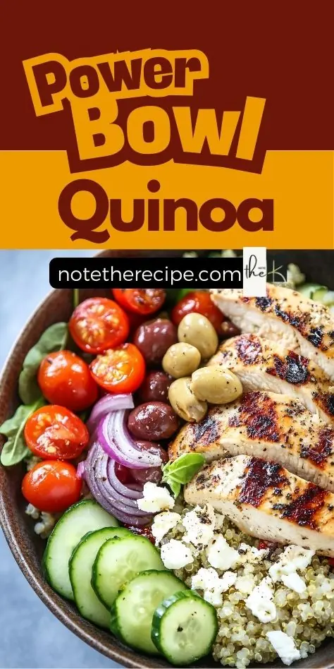 Mediterranean Quinoa Power Bowl – High-Protein & Healthy A visually appealing Mediterranean Quinoa Power Bowl Pinterest pin featuring grilled chicken, fluffy quinoa, vibrant cherry tomatoes, crisp cucumber slices, red onion, Kalamata and green olives, and crumbled feta cheese. The bowl is garnished with fresh spinach and drizzled with olive oil, presented in a rustic ceramic bowl with a rich color palette. Bold text overlay reads "Power Bowl Quinoa", with a branded website link at the bottom.