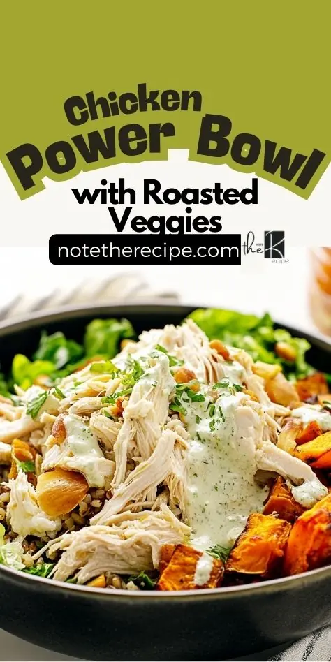 Pinterest pin showcasing a chicken power bowl with shredded chicken, roasted sweet potatoes, wild rice, almonds, and creamy cilantro-lime dressing.