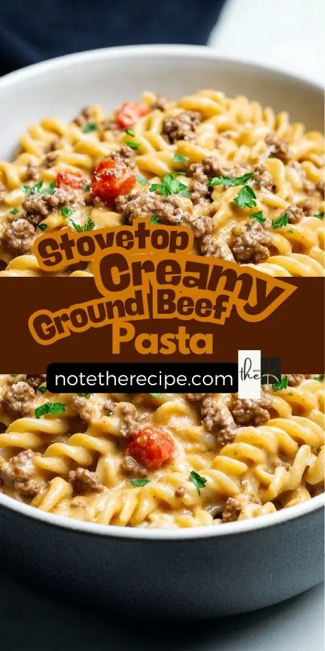 Stovetop Creamy Ground Beef Pasta – Easy One-Pot Dinner A Pinterest pin featuring stovetop creamy ground beef pasta, showcasing a close-up of rotini pasta coated in a rich, creamy tomato sauce with browned ground beef and fresh parsley garnish.