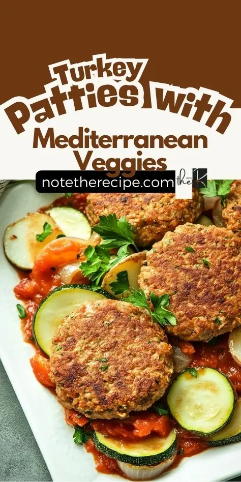 Pinterest pin featuring Turkey Patties with Mediterranean Veggies—zucchini, tomatoes, and potatoes on a white plate, with a text overlay for easy meal inspiration.