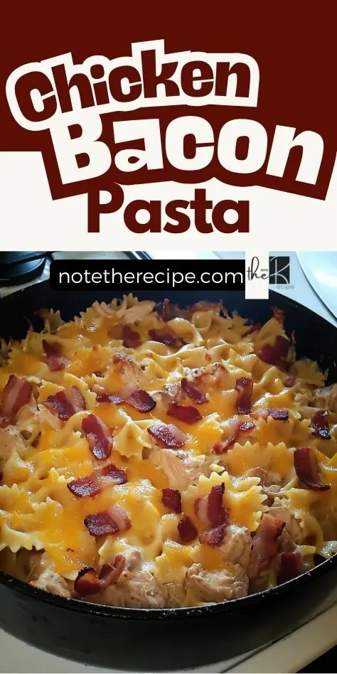 Chicken bacon ranch pasta bake topped with crispy bacon and melted cheese in a cast iron skillet, with bold text overlay “Chicken Bacon Pasta”