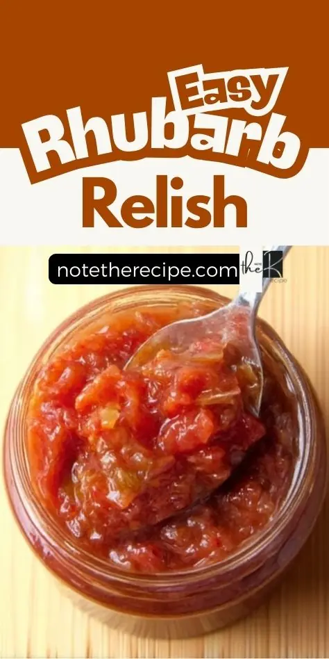 Easy Sweet and Tangy Rhubarb Relish Recipe for Canning Easy homemade rhubarb relish recipe in a glass jar with a spoonful of sweet and tangy goodness