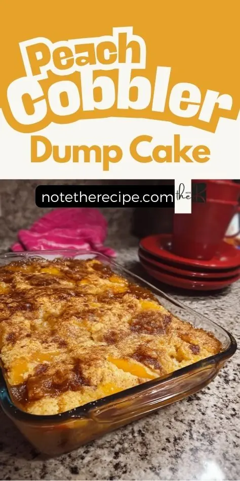 Peach Cobbler Dump Cake Pinterest Recipe Graphic Peach cobbler dump cake with golden baked top and bubbling peach filling, shown in a labeled Pinterest recipe graphic with notetherecipe.com branding