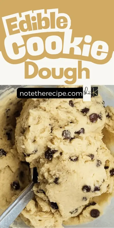 Pinterest pin for edible cookie dough recipe showing creamy dough with chocolate chips and notetherecipe.com branding