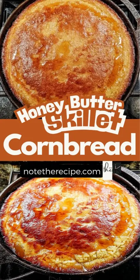 Vertical collage showing two photos of golden honey butter skillet cornbread in cast-iron pans, overlaid with the text “Honey Butter Skillet Cornbread” and the site name notetherecipe.com.