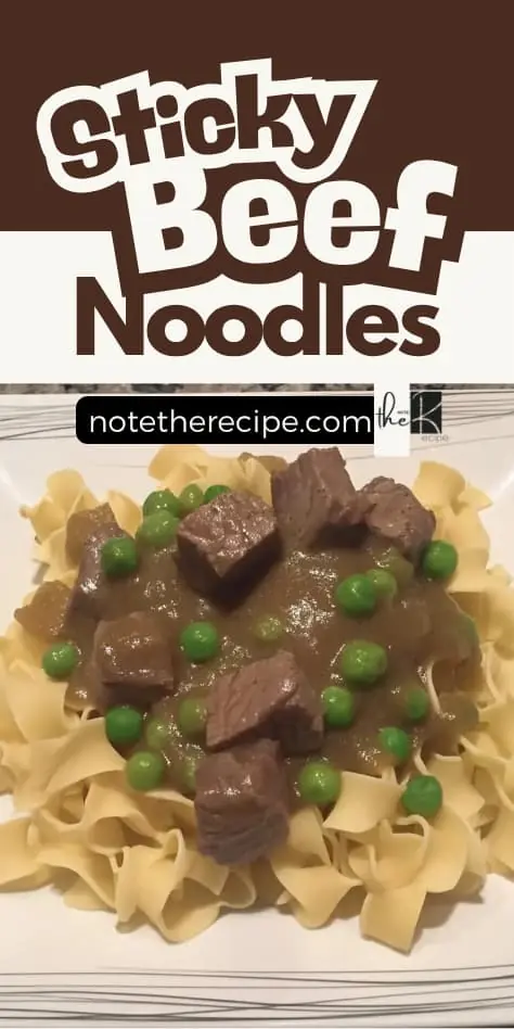 Vertical Pinterest graphic titled “Sticky Beef Noodles” with a photo of beef cubes and peas in gravy over egg noodles, branded for NoteTheRecipe.com